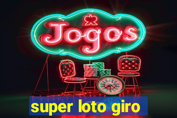 super loto giro